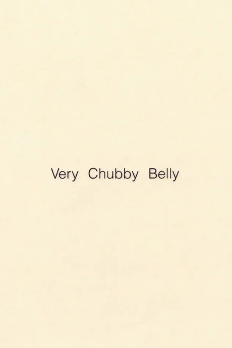 Poster for Very Chubby Belly